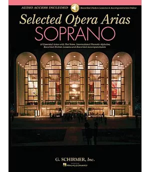 Soprano: 10 Essential Arias with Plot Notes, International Phonetic Alphabet, Recorded Diction Lessons and Recorded Accompanimen
