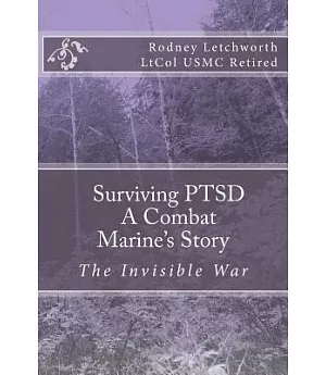 Surviving Ptsd: A Combat Marine’s Story