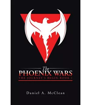 The Phoenix Wars: The Journey’s Begin, Book One