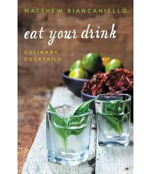 Eat Your Drink: Culinary Cocktails