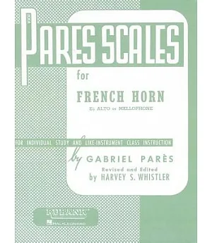 Pares Scales For French Horn: E-Flat Alto or Mellophon, For Individual Study and Like-Instrument Class Instruction