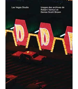 Las Vegas Studio: Images Des archive de Robert Venturi et Denise Scott Brown