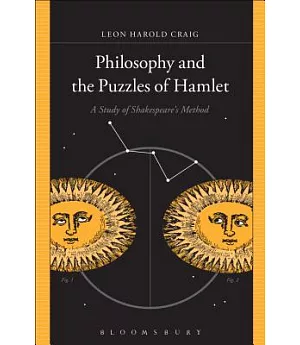 Philosophy and the Puzzles of Hamlet: A Study of Shakespeare’s Method