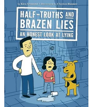 Half-Truths and Brazen Lies: An Honest Look at Lying