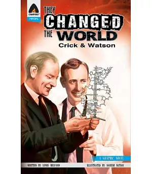 They Changed the World: Crick & Watson