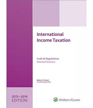 International Income Taxation 2015-2016: Code and Regulations: Selected Sections