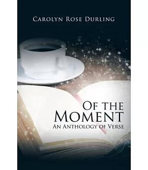 Of the Moment: An Anthology of Verse