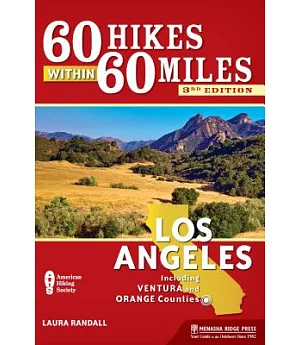 60 Hikes Within 60 Miles Los Angeles: Including Ventura and Orange Counties