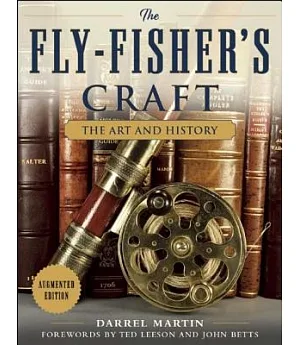 The Fly-Fisher’s Craft: The Art and History: Augmented Edition