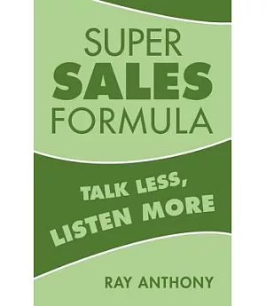 Super Sales Formula: Talk Less, Listen More