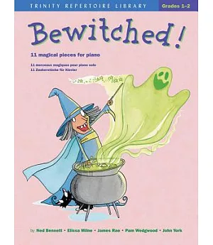 Bewitched!: 11 Magical Pieces for Piano / 11 Morceaux Magiques Pour Piano Solo / 11 Zauberstucke fur Klavier