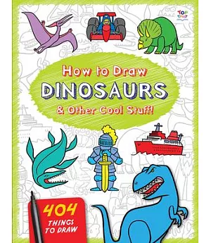 How to Draw Dinosaurs & Other Cool Stuff