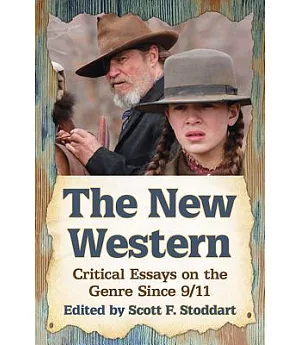 The New Western: Critical Essays on the Genre Since 9/11