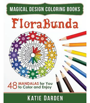 Florabunda Adult Coloring Book: 48 Mandalas for You to Color & Enjoy