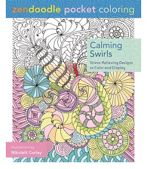 Calming Swirls: Stress-relieving Designs to Color and Display