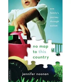 no map to this country: One Family’s Journey Through Autism
