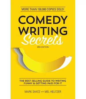 Comedy Writing Secrets: The Best-Selling Guide to Writing Funny and Getting Paid for It