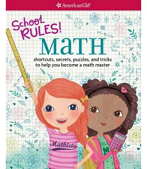 School Rules! Math: shortcuts, secrets, puzzles, and tricks to help you become a math master