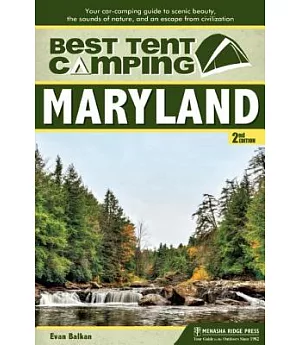 Best Tent Camping Maryland: Your Car-camping Guide to Scenic Beauty, the Sounds of Nature, and an Escape from Civilization