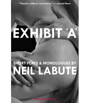Exhibit ’A’: Short Plays & Monologues