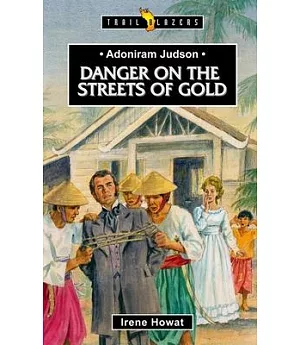 Adoniram Judson: Danger on the Streets of Gold