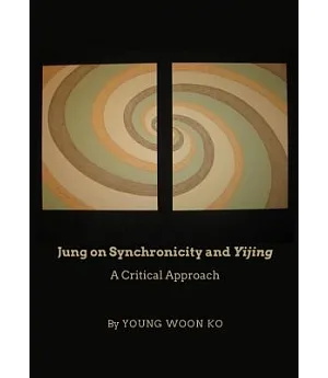 Jung on Synchronicity and Yijing: A Critical Approach