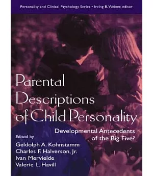 Parental Descriptions of Child Personality: Developmental Antecedents of the Big Five?