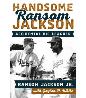 Handsome Ransom Jackson: Accidental Big Leaguer