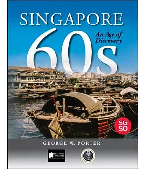 Singapore 60s: An Age of Discovery