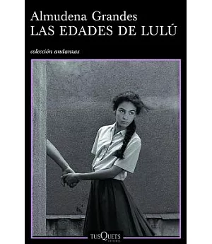Las edades de Lulú / The Ages of Lulu