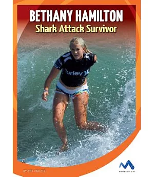 Bethany Hamilton: Shark Attack Survivor