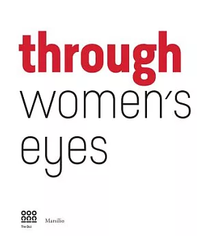 Through Women’s Eyes: From Diane Arbus to Letizia Battaglia: Passion and Courage