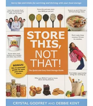 Store This, Not That!: The Quick and Easy Food Storage Guide