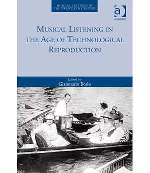 Musical Listening in the Age of Technological Reproduction