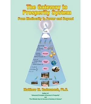 The Gateway to Prosperity System: From Mediocrity to Power and Beyond
