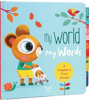 My World My Words: A Toddler’s First Words