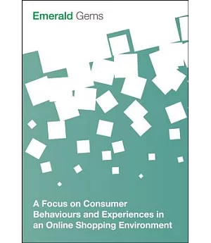 A Focus on Consumer Behaviours and Experiences in an Online Shopping Environment