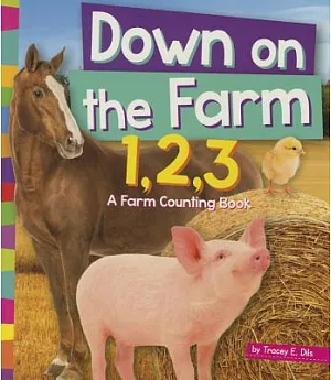 Down on the Farm 1,2,3: A Farm Counting Book