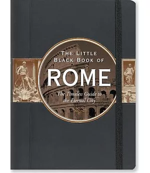 The Little Black Book of Rome 2016: The Timeless Guide to the Eternal City