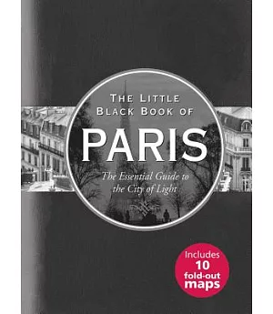 The Little Black Book of Paris 2016: The Essential Guide to the City of Light, Includes 10 Fold-Out Maps