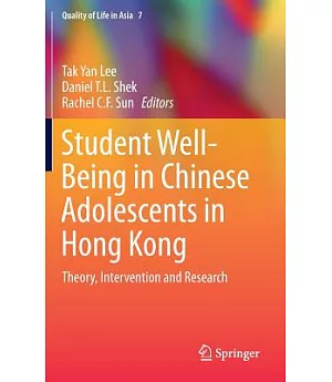 Student Well-being in Chinese Adolescents in Hong Kong: Theory, Intervention and Research
