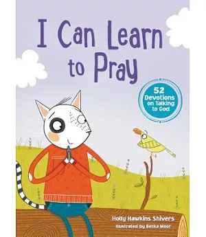 I Can Learn to Pray: 52 Devotions on Talking to God
