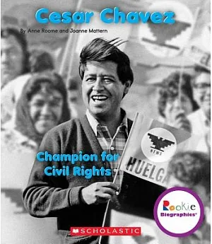 Cesar Chavez: Champion for Civil Rights