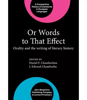 Or Words to That Effect: Orality and the Writing of Literary History
