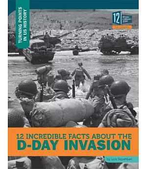 12 Incredible Facts About the D-Day Invasion