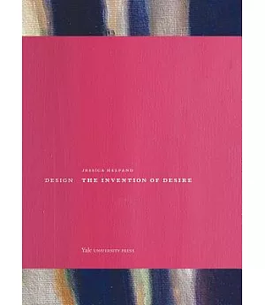 Design: The Invention of Desire