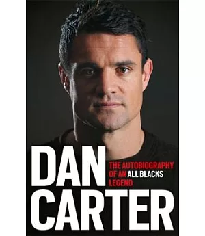 Dan Carter: My Autobiography of an All Black Legend