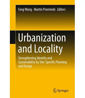 Urbanization and Locality: Strengthening Identity and Sustainability by Site-specific Planning and Design