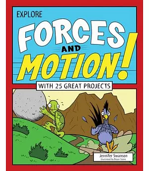 Explore Forces and Motion!: With 25 Great Projects