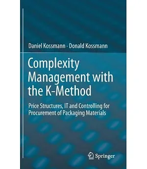 Complexity Management With the K-method: Price Structures, It and Controlling for Procurement of Packaging Materials
